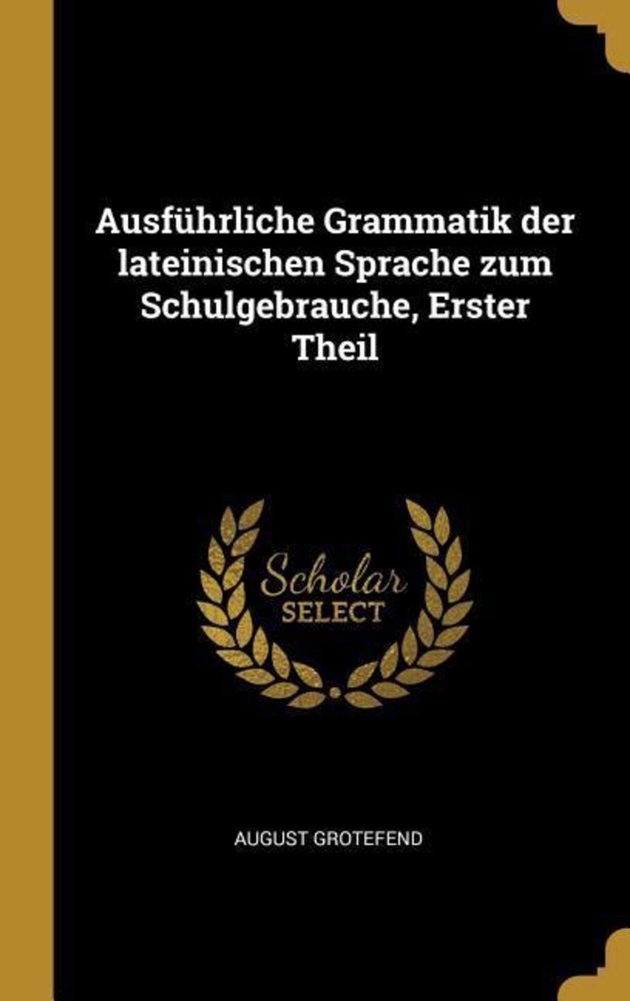 Ausf Hrliche Grammatik Der Lateinischen Sprache Zum Schulgebrauche