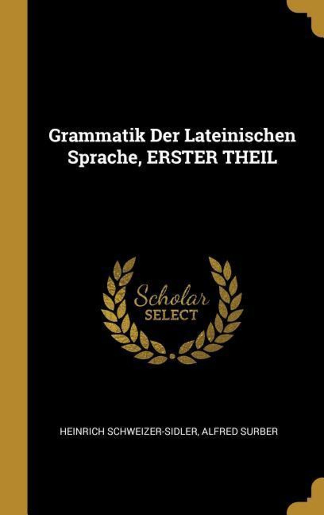 Grammatik Der Lateinischen Sprache Erster Theil Von Heinrich