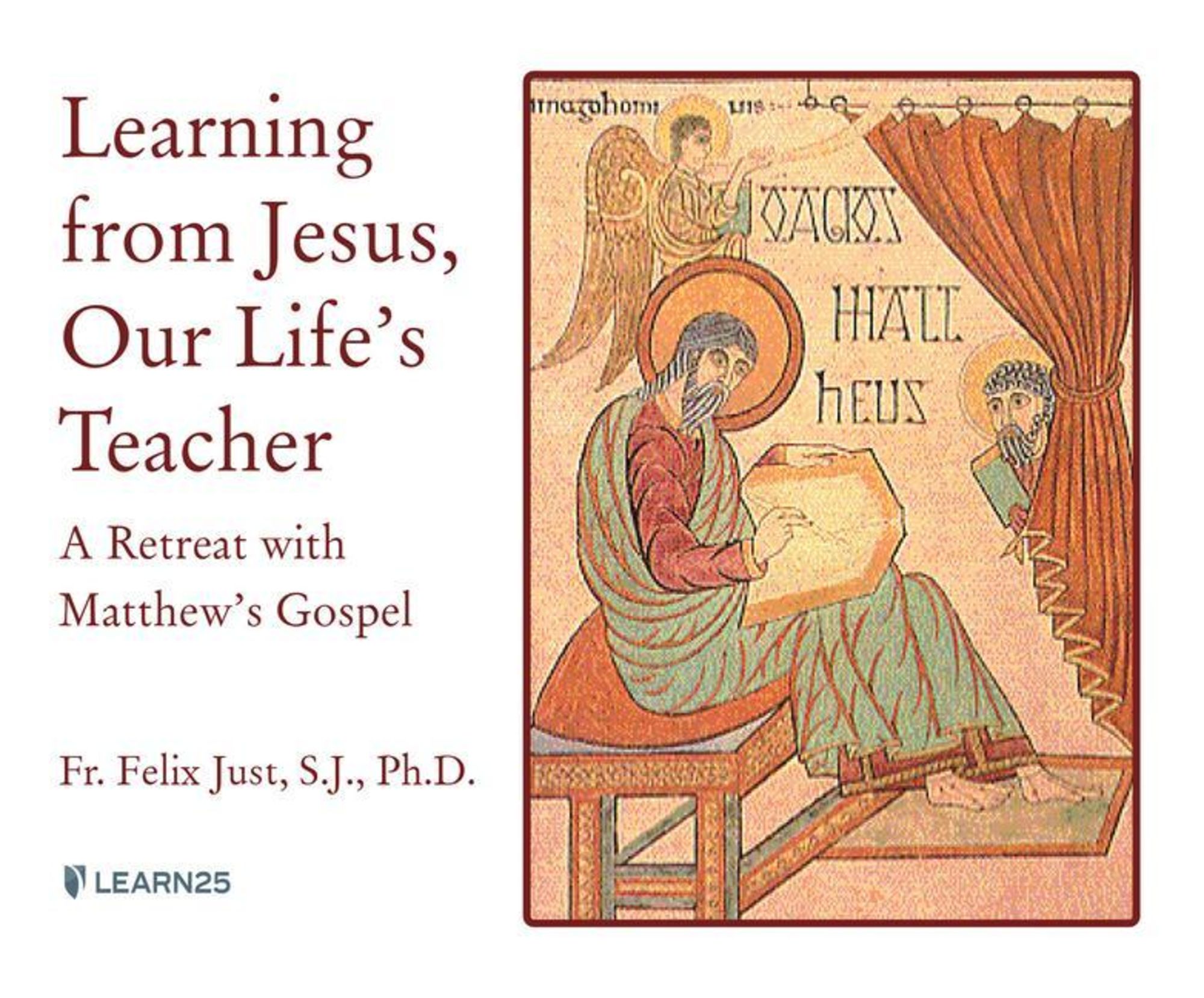 Learning From Jesus Our Life S Teacher A Retreat With Matthew S