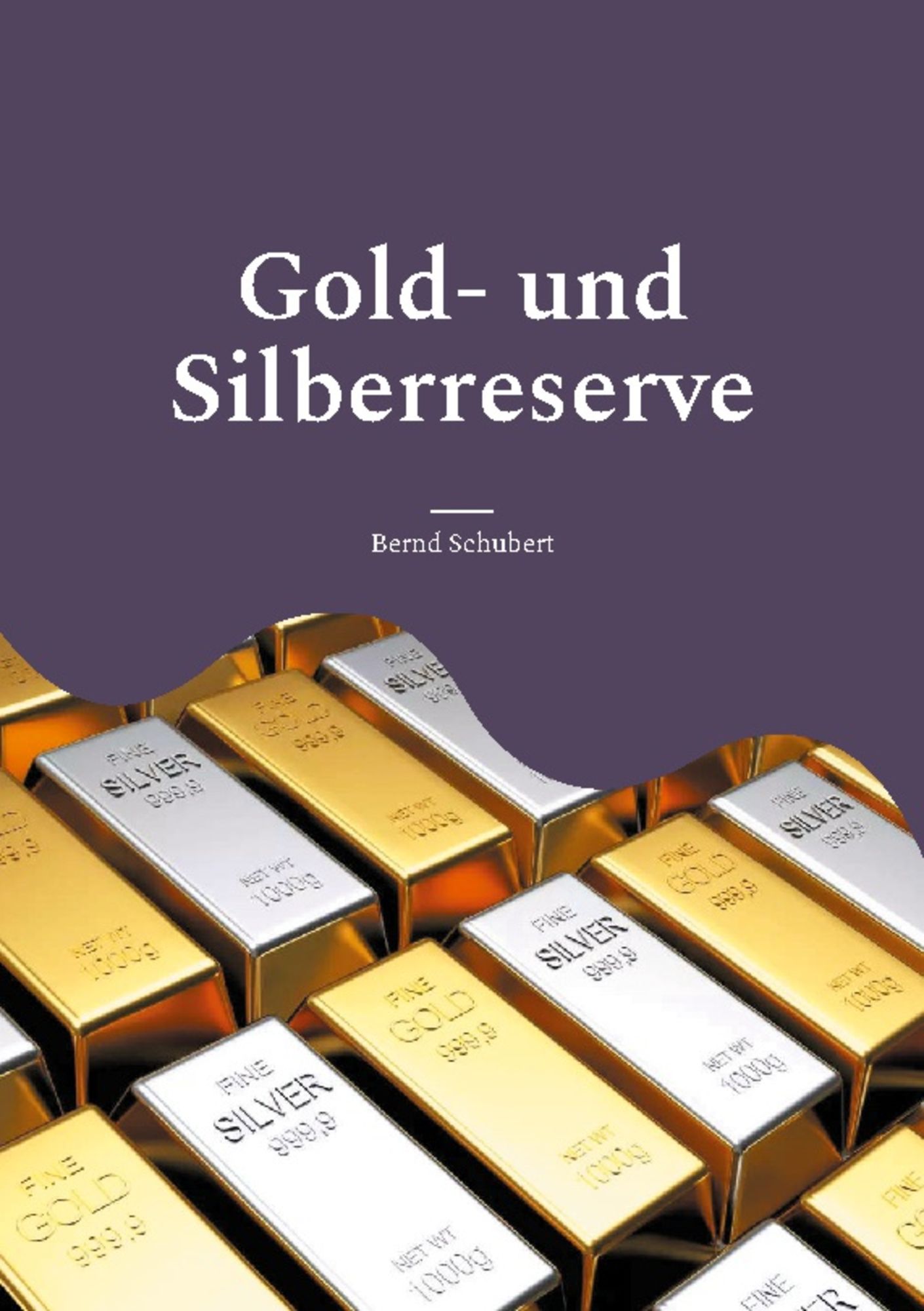 Gold Und Silberreserve Von Bernd Schubert Buch