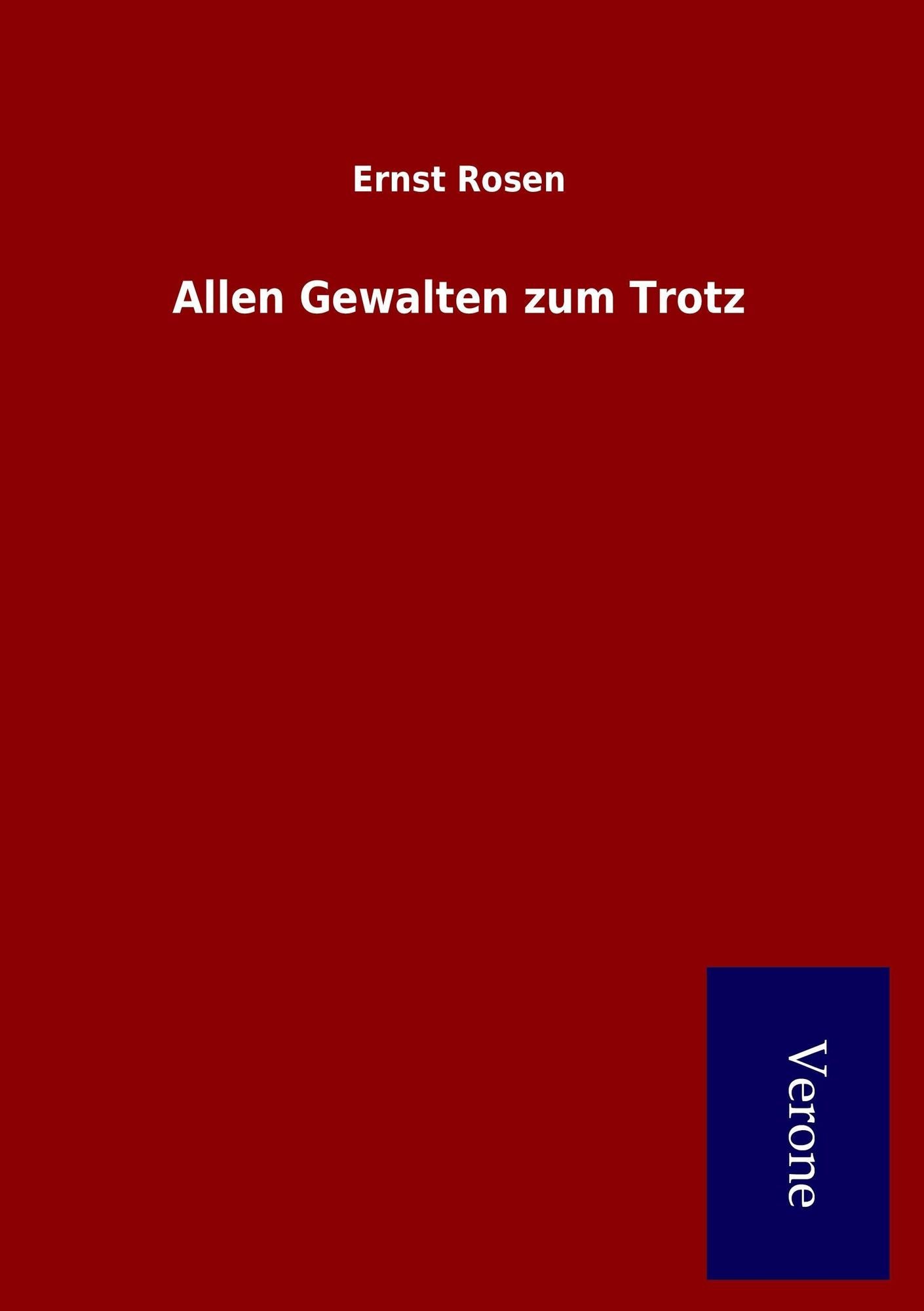 Allen Gewalten Zum Trotz Von Ernst Rosen Buch Thalia