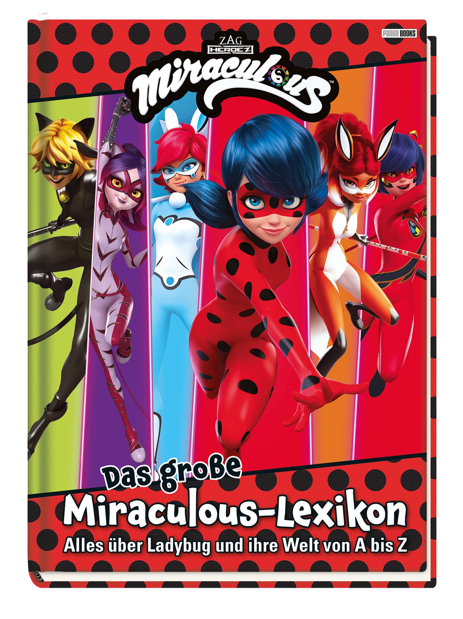 Das Gro E Miraculous Lexikon Alles Ber Ladybug Und Ihre Welt Von A