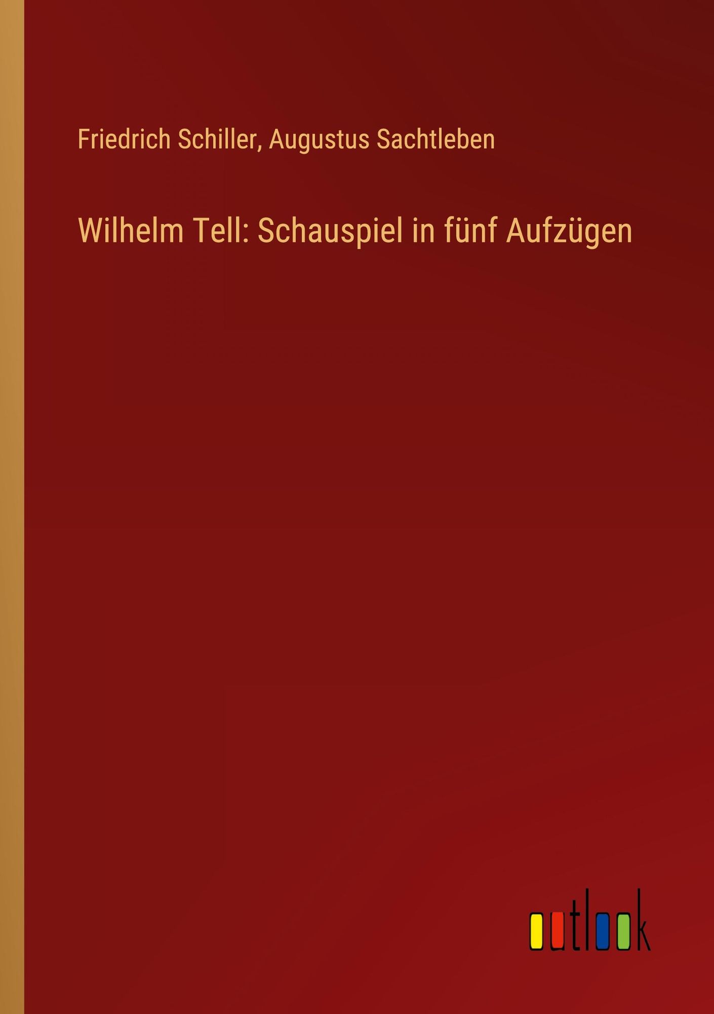 Wilhelm Tell Schauspiel In F Nf Aufz Gen Von Friedrich Schiller