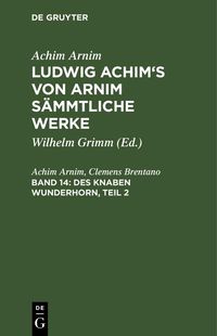 Achim Arnim Ludwig Achim S Von Arnim S Mmtliche Werke Des Knaben