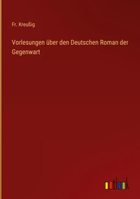 Vorlesungen über den Deutschen Roman der Gegenwart online kaufen