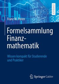 Formelsammlung Finanzmathematik Von Franz W Peren Buch