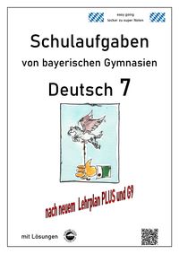 Deutsch 7 Schulaufgaben von bayerischen Gymnasien G9 mit Lösungen