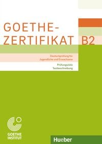 Goethe Zertifikat B2 Prüfungsziele Testbeschreibung Deutsch