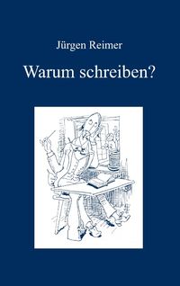 Warum schreiben von Jürgen Reimer Buch Thalia