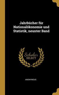 Jahrb Cher F R National Konomie Und Statistik Neunter Band Von