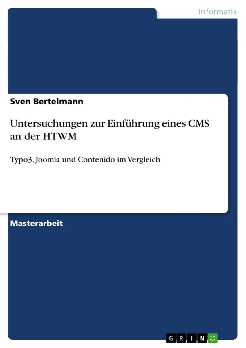 Untersuchungen Zur Einf Hrung Eines Cms An Der Htwm Von Sven