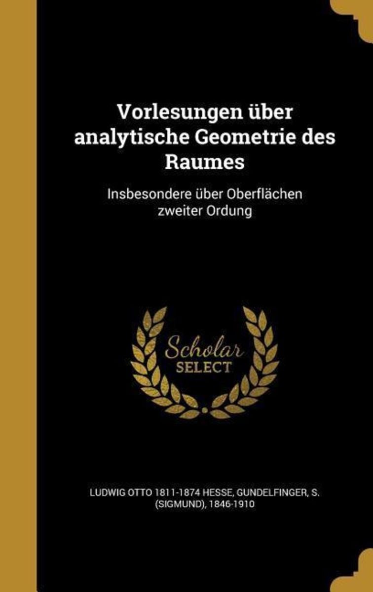 Vorlesungen Ber Analytische Geometrie Des Raumes Von Ludwig Otto