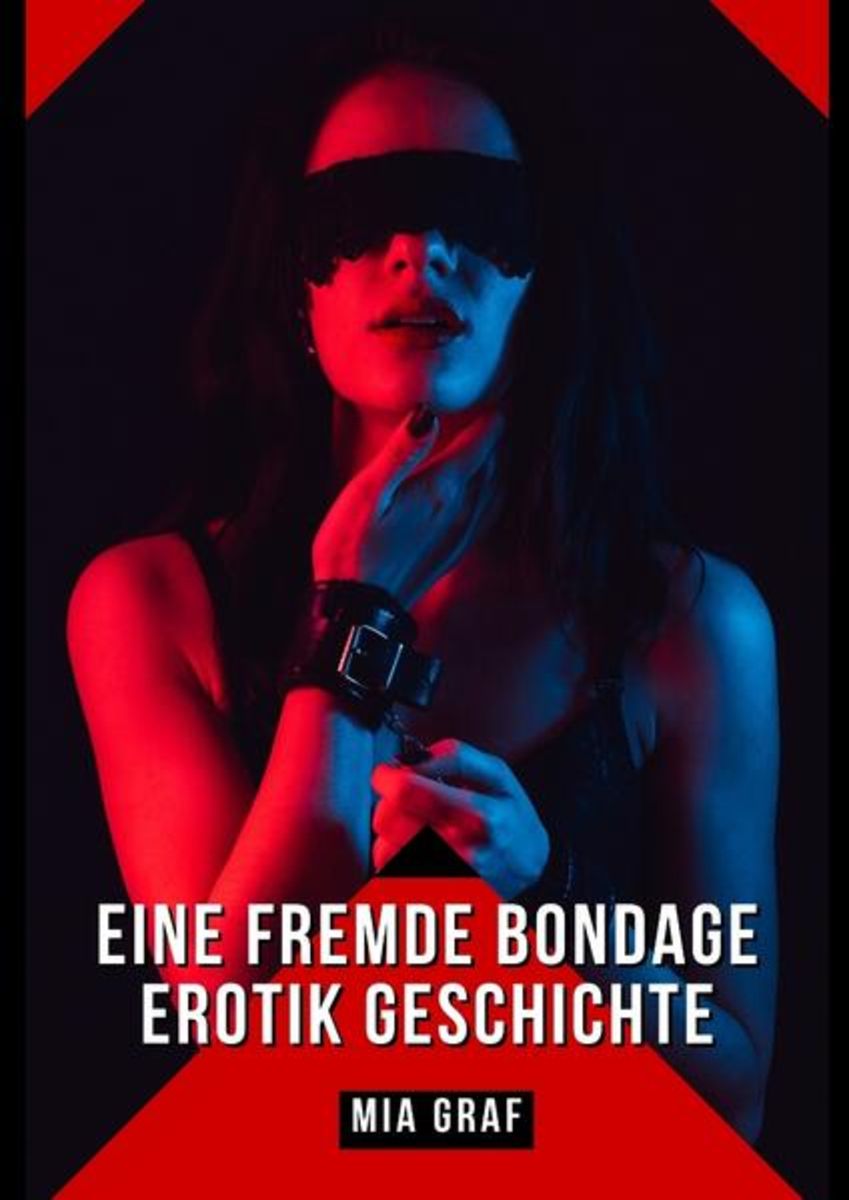 Eine Fremde Bondage Erotik Geschichte Von Mia Graf Buch