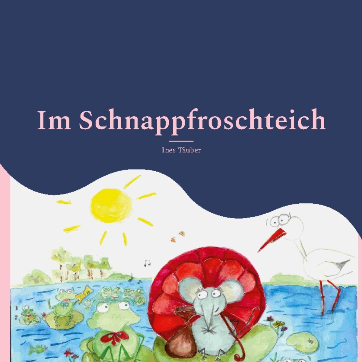 Im Schnappfroschteich von Ines Täuber Buch 978 3 7568 2742 8