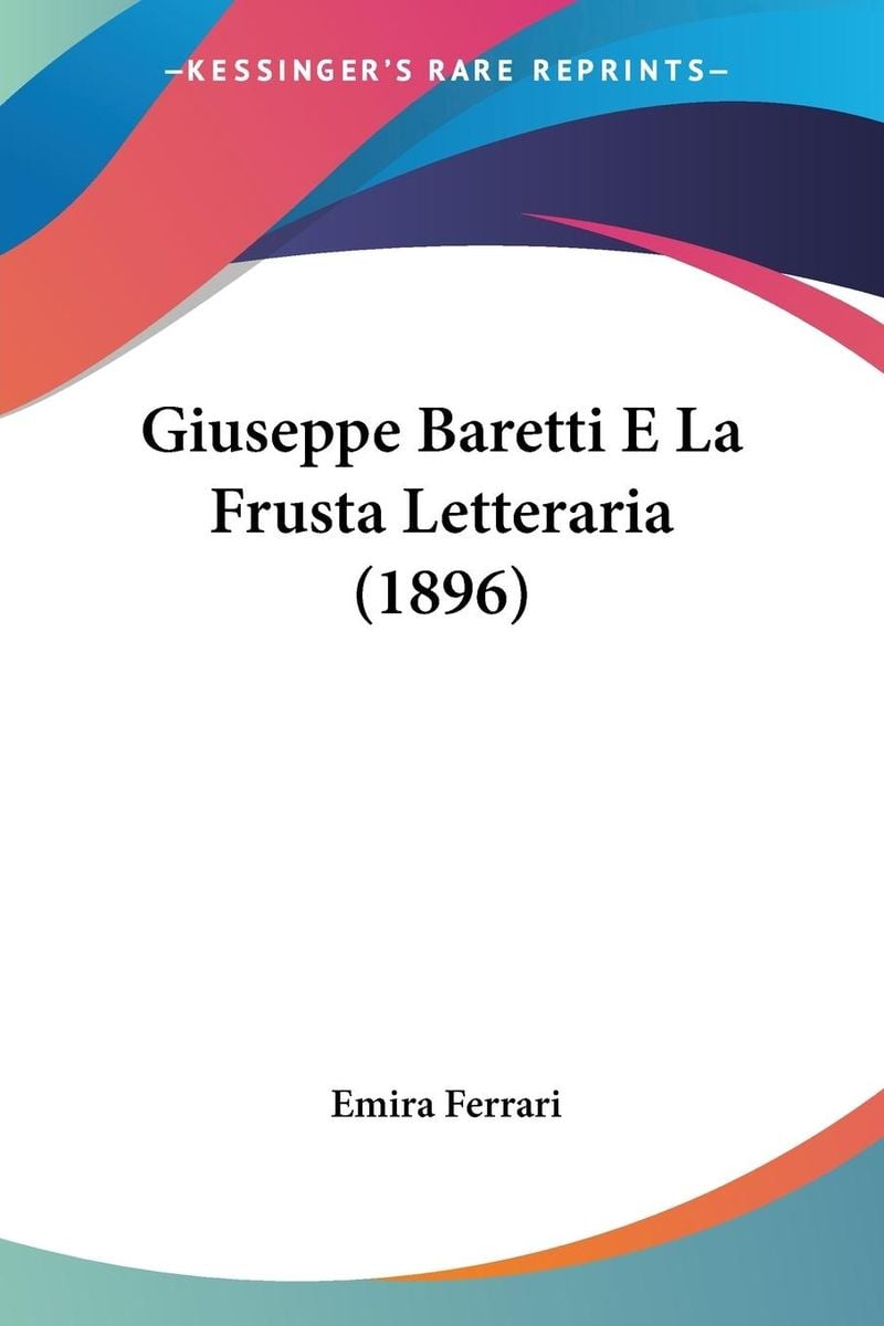 Giuseppe Baretti E La Frusta Letteraria 1896 Italienisch Schulbuch