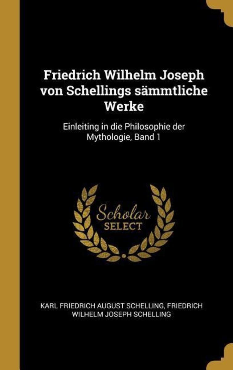 Friedrich Wilhelm Joseph Von Schellings S Mmtliche Werke Einleiting