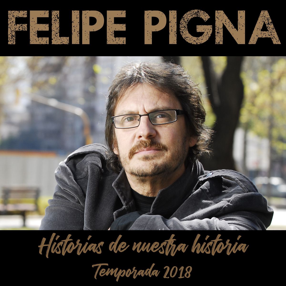 Historias De Nuestra Historia Temporada 2018 Von Felipe Pigna