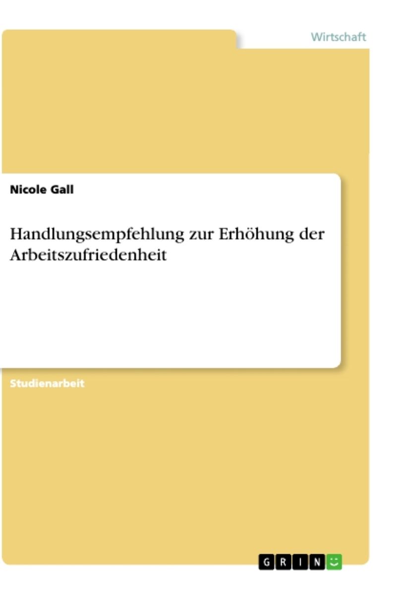 Handlungsempfehlung Zur Erh Hung Der Arbeitszufriedenheit Von Nicole