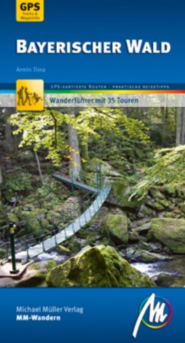 Bayerischer Wald MM Wandern Wanderführer Michael Müller Verlag von