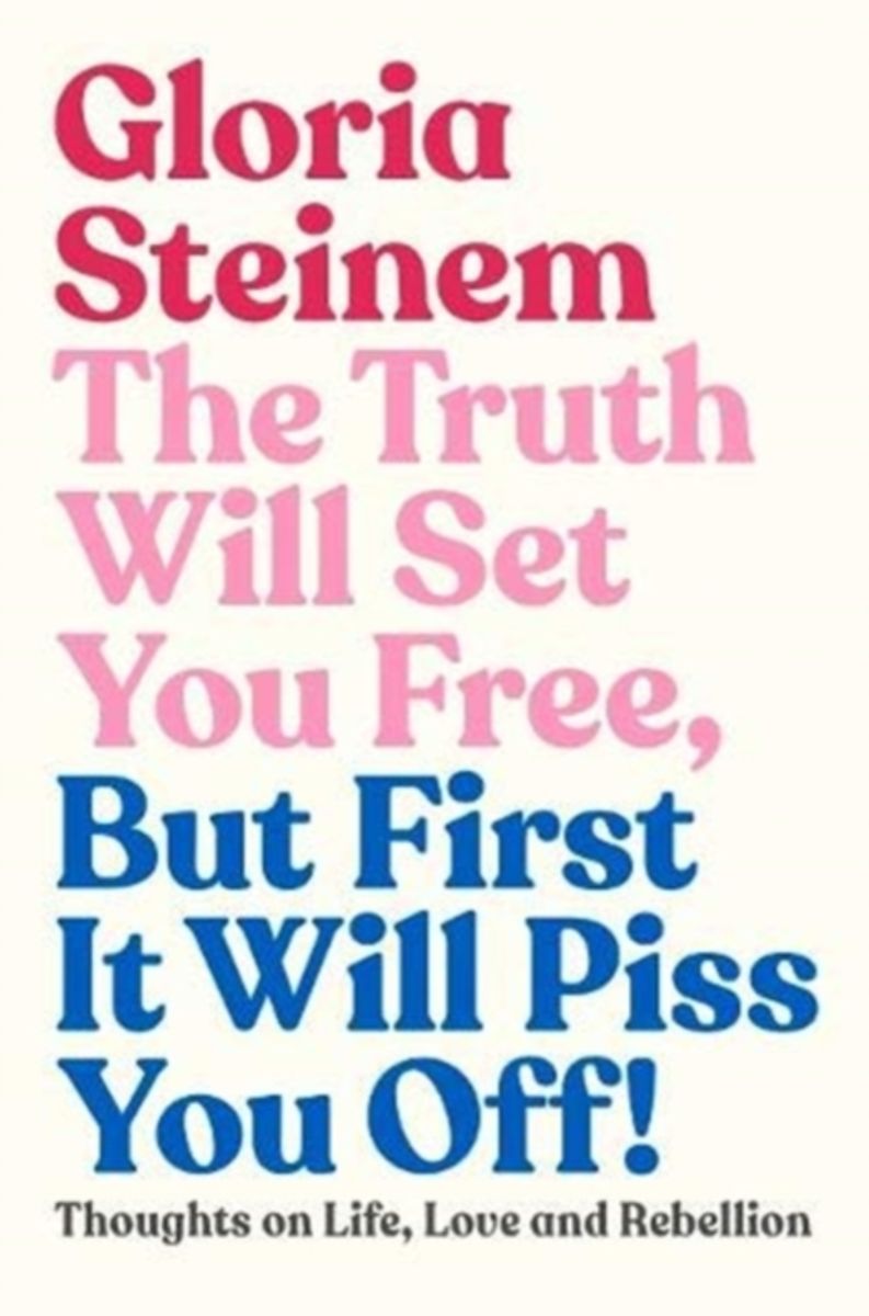 The Truth Will Set You Free But First It Will Piss You Off Von Gloria