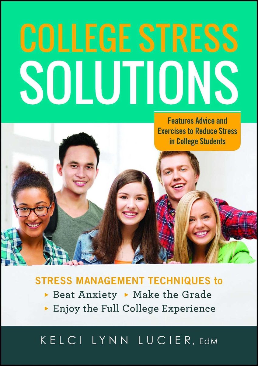 College Stress Solutions Stress Management Techniques To Beat Anxiety