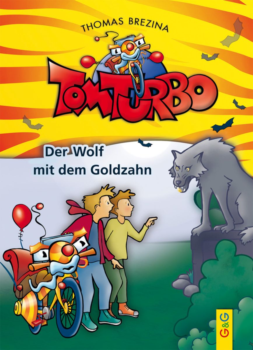 Tom Turbo Der Wolf Mit Dem Goldzahn Von Thomas Brezina Buch 978 3