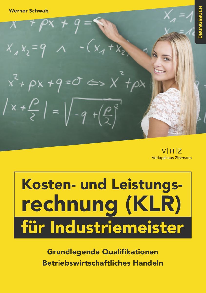 Kosten und Leistungsrechnung KLR für Industriemeister Übungsbuch