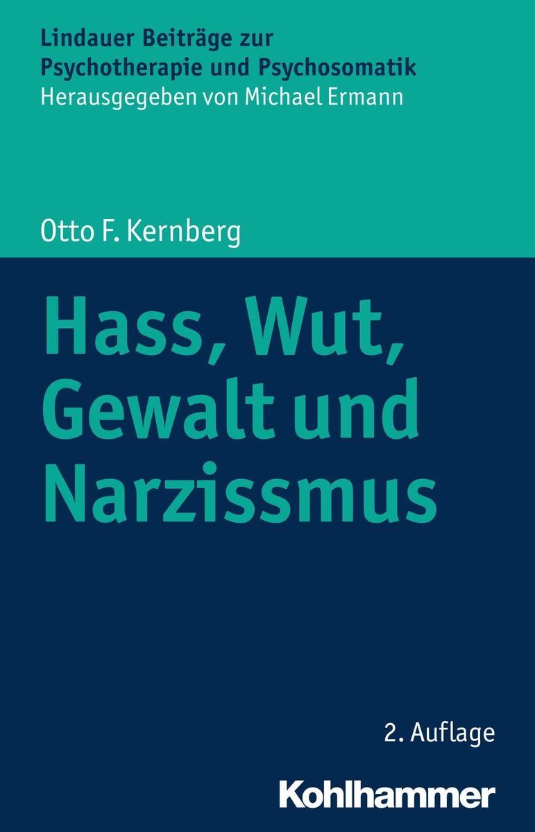 Hass Wut Gewalt Und Narzissmus Von Otto F Kernberg Buch Thalia