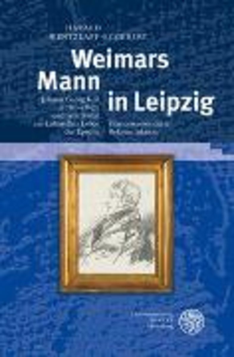 Weimars Mann In Leipzig Von Harald Wentzlaff Eggebert Buch