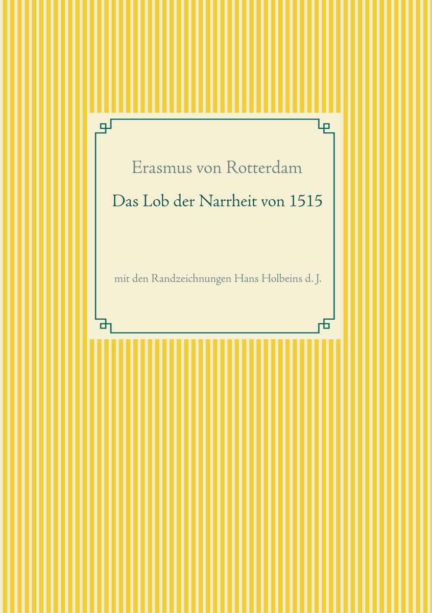 Das Lob Der Narrheit Farbiges Faksimile Der Ausgabe Von 1515 Mit Den