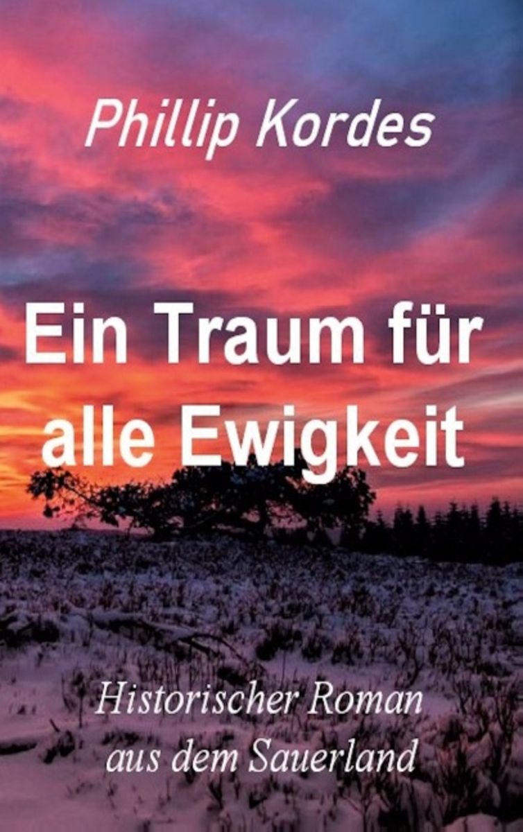 Ein Traum F R Alle Ewigkeit Von Phillip Kordes Buch