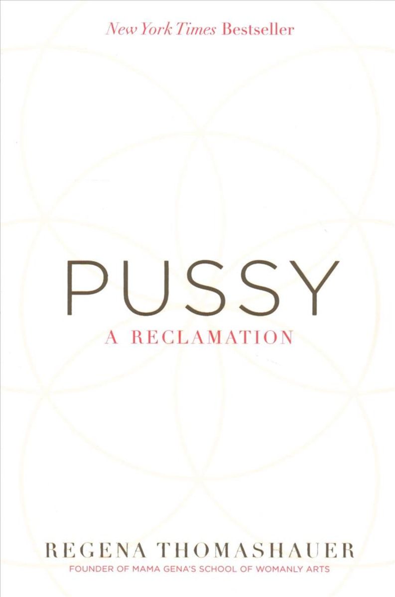 Pussy A Reclamation Von Regena Thomashauer Taschenbuch