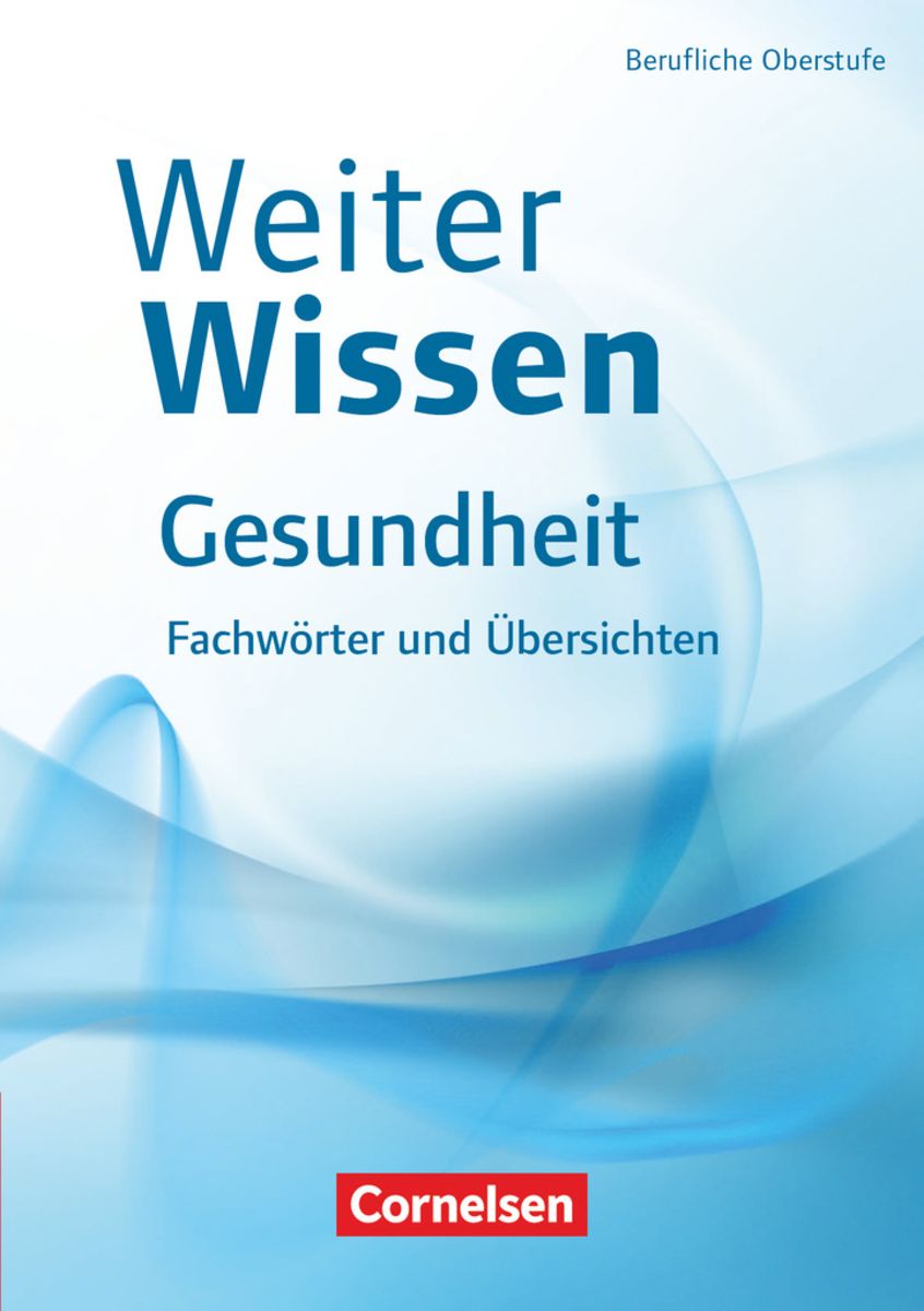 WeiterWissen Gesundheit Fachwörter und Übersichten Gesundheit