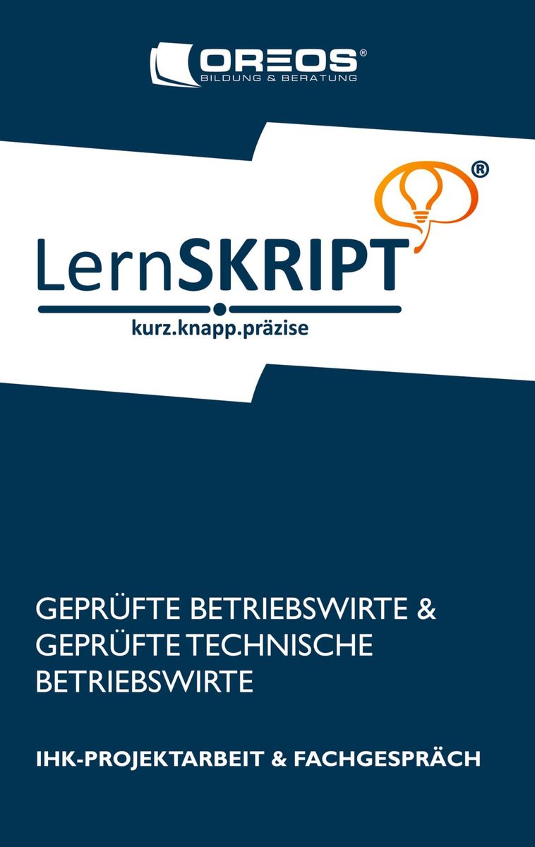 Lernskript IHK Projektarbeit und Fachgespräch für Geprüfte