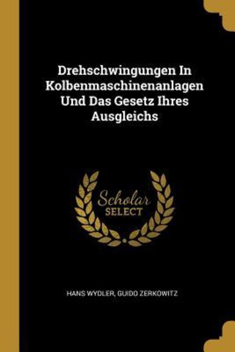 Drehschwingungen In Kolbenmaschinenanlagen Und Das Gesetz Ihres