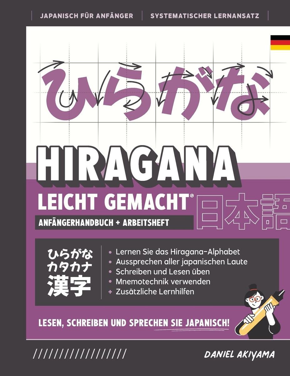 Hiragana leicht gemacht Ein Lehrbuch und integriertes Arbeitsbuch für