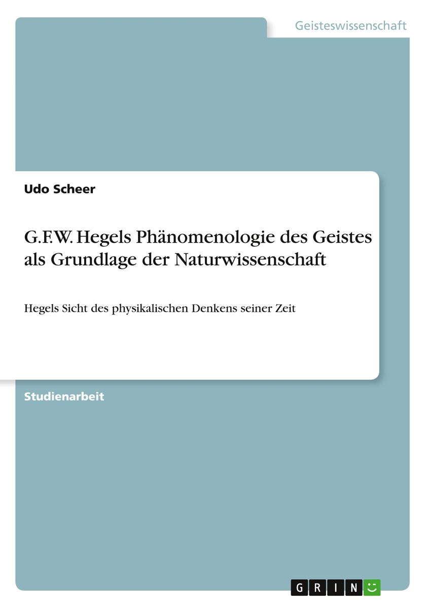 G F W Hegels Ph Nomenologie Des Geistes Als Grundlage Der