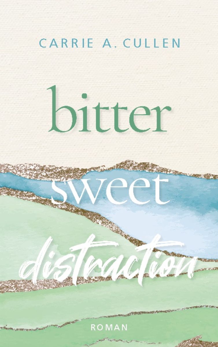 Bitter Sweet Distraction Von Carrie A Cullen Buch