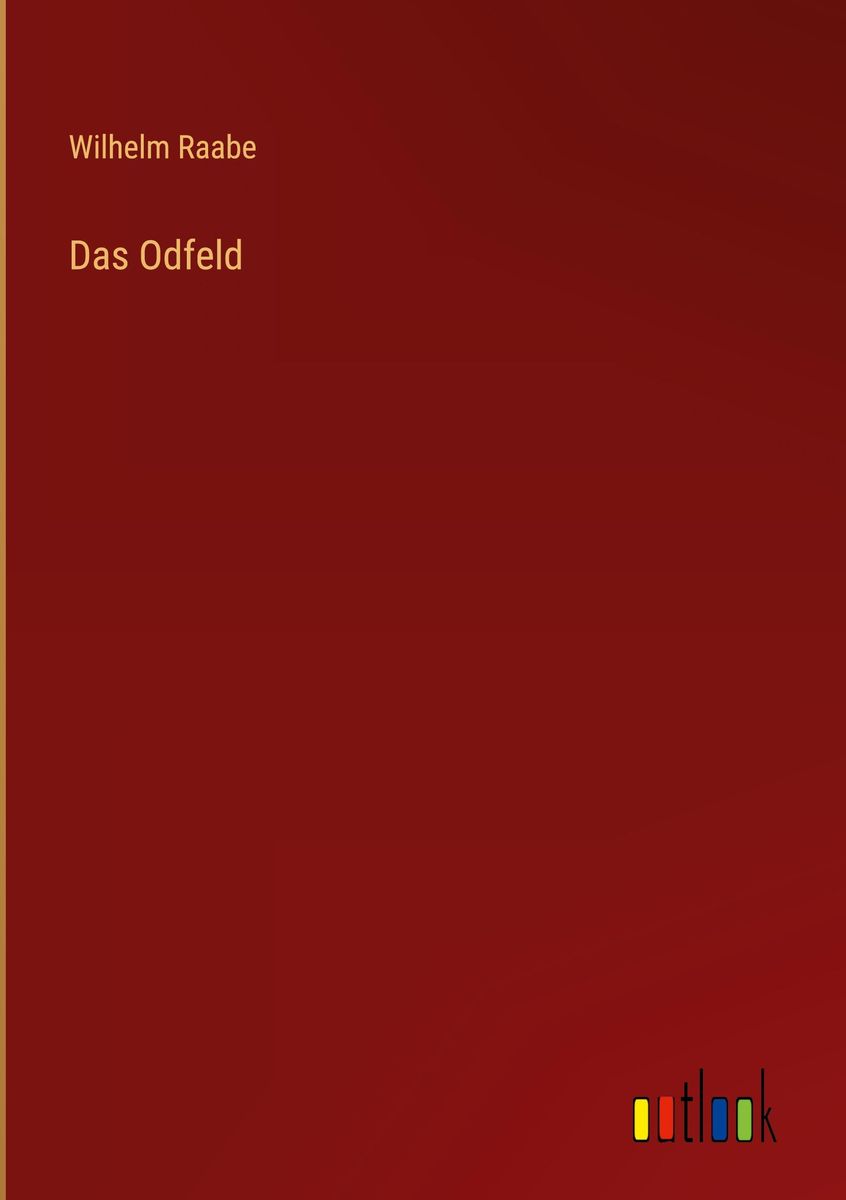 Das Odfeld Von Wilhelm Raabe Buch