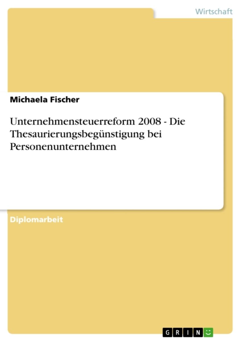 Unternehmensteuerreform 2008 Thesaurierungsbegünstigung bei