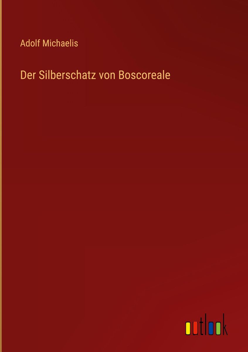 Der Silberschatz Von Boscoreale Von Adolf Michaelis Buch