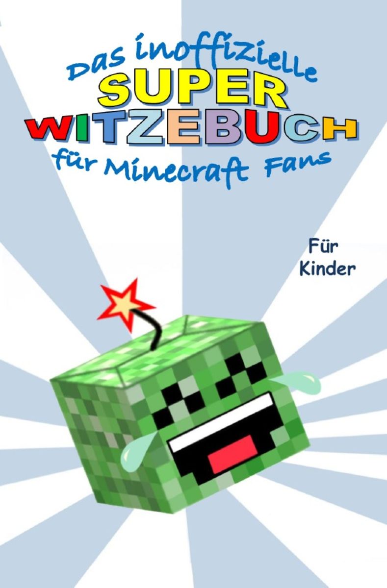 Das inoffizielle Super WITZEBUCH für MINECRAFT Fans von Brian Gagg