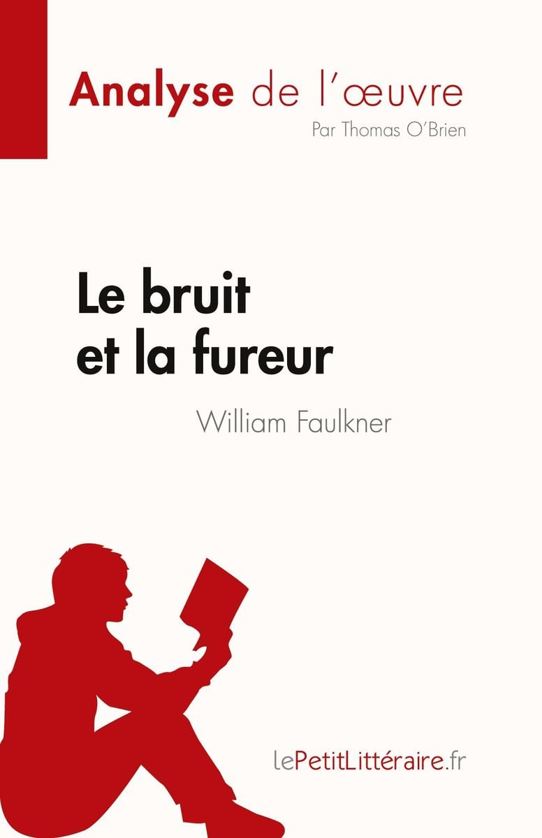 Le Bruit Et La Fureur De William Faulkner Analyse De L Uvre