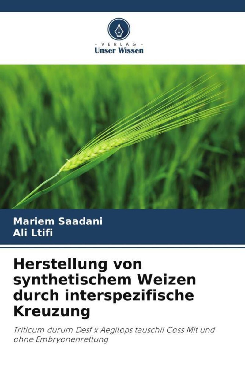 Herstellung Von Synthetischem Weizen Durch Interspezifische Kreuzung