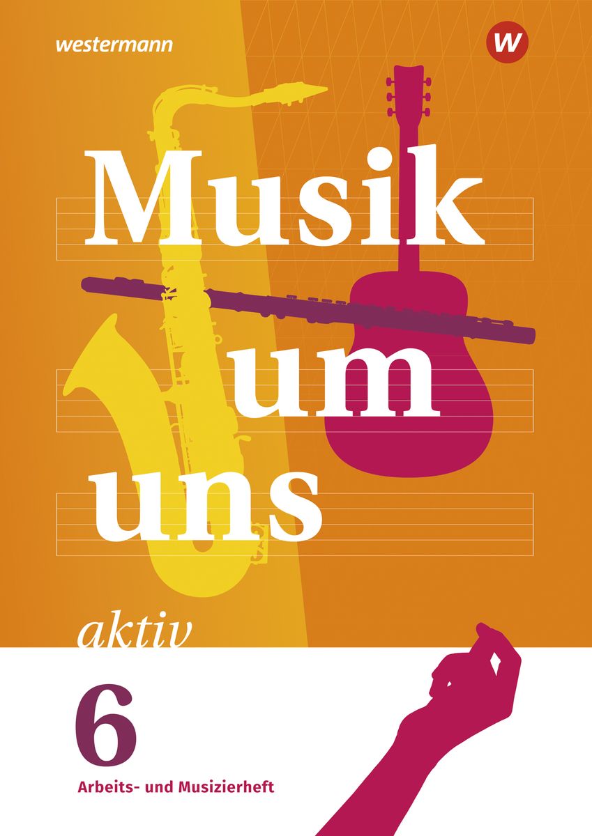 Musik Um Uns SI 6 Arbeits Und Musizierheft Kunst Musik Schulbuch