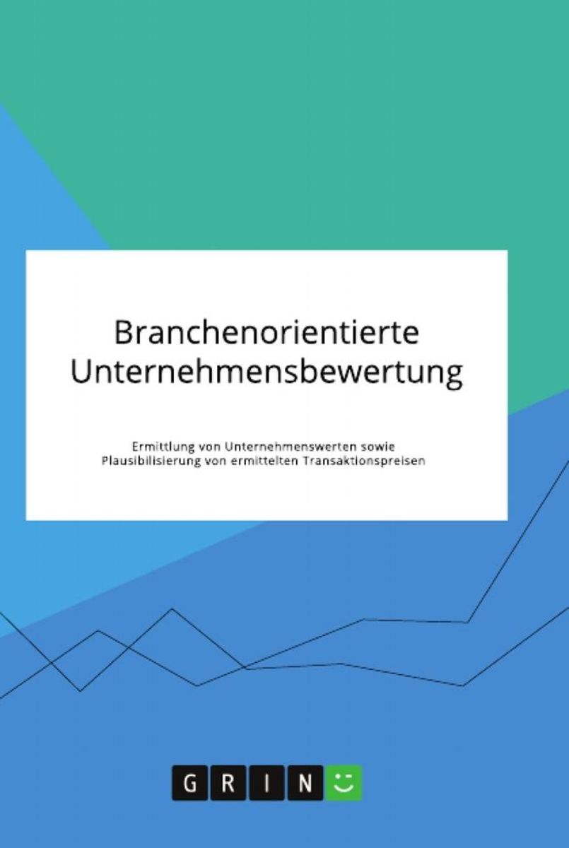 Branchenorientierte Unternehmensbewertung Ermittlung Von