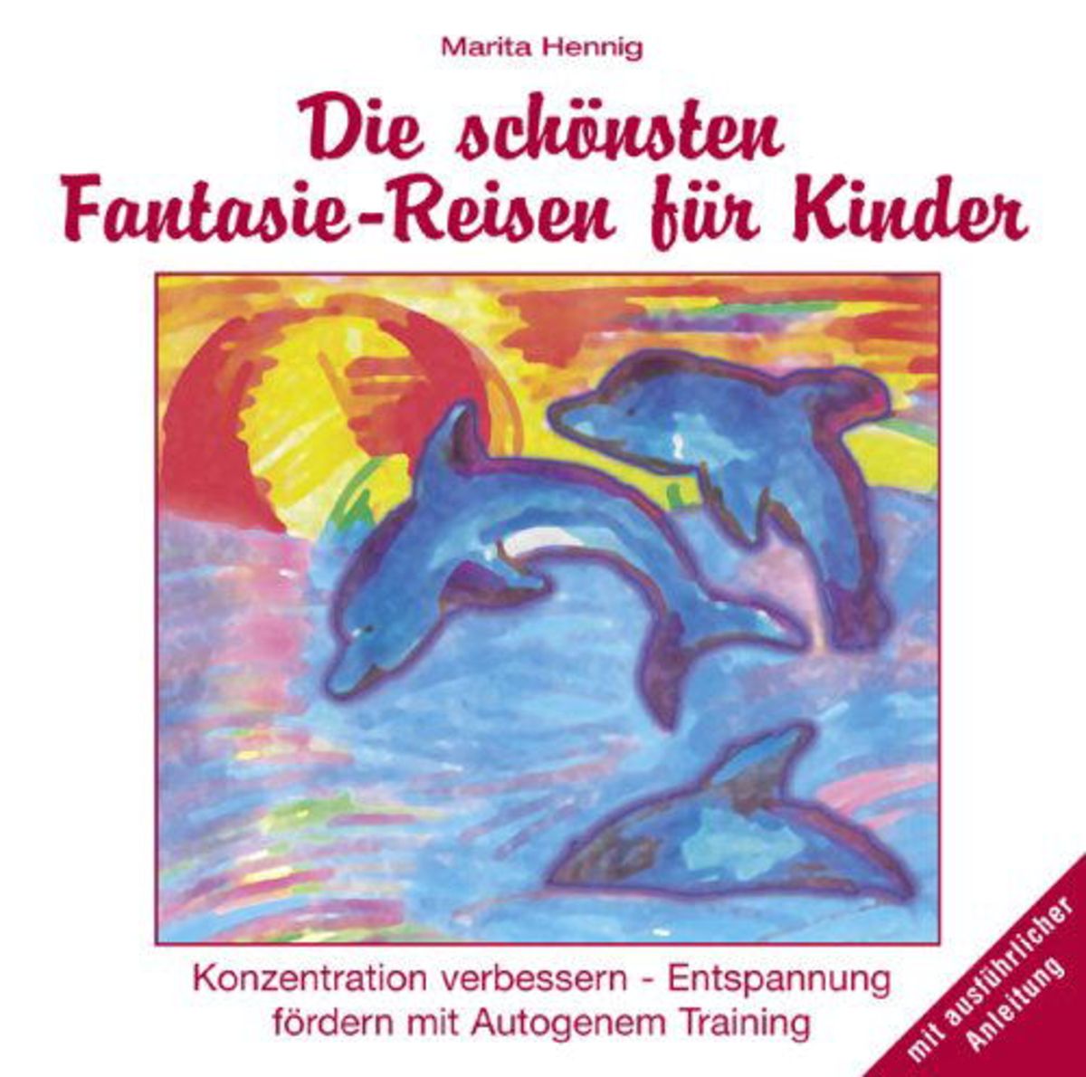 schönsten Fantasiereisen für Kinder von Marita Hennig Hörbuch