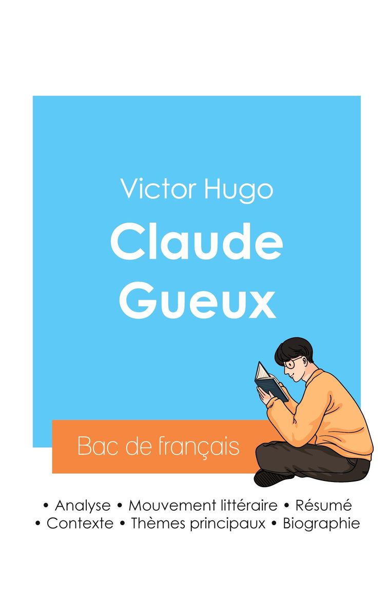 R Ussir Son Bac De Fran Ais Analyse De Claude Gueux De Victor