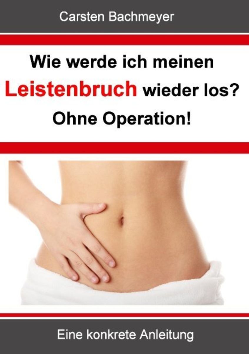 Wie Werde Ich Meinen Leistenbruch Wieder Los Ohne Operation Von