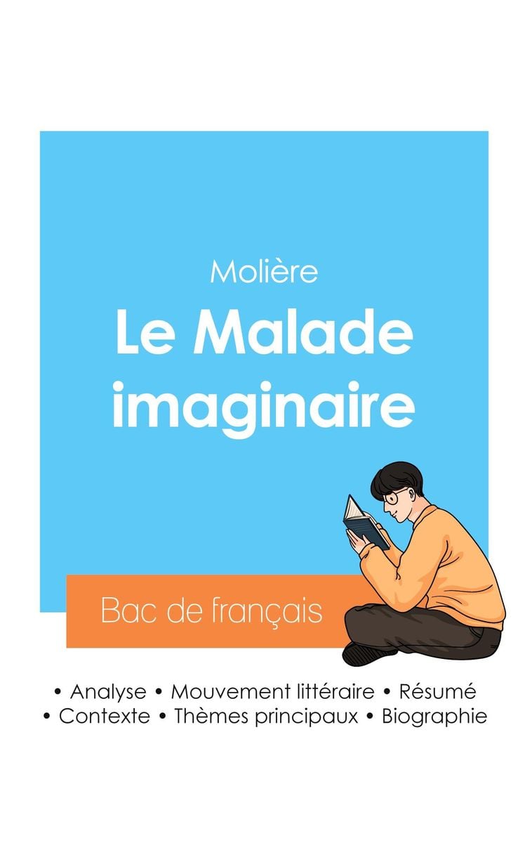 Réussir son Bac de français 2024 Analyse du Malade imaginaire de